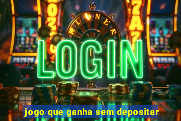 jogo que ganha sem depositar