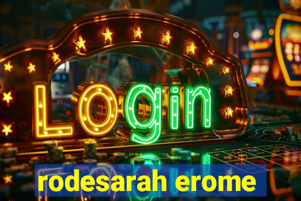 rodesarah erome