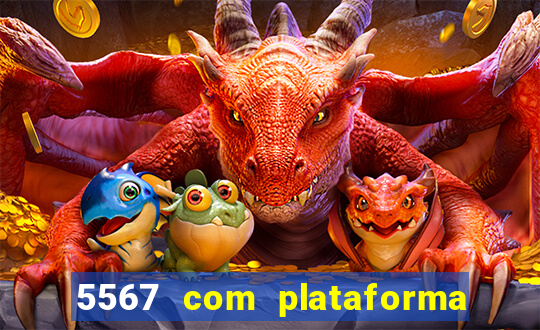 5567 com plataforma de jogos