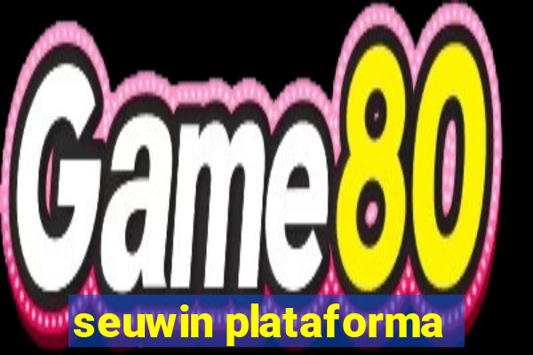 seuwin plataforma