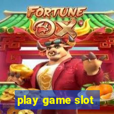 play game slot