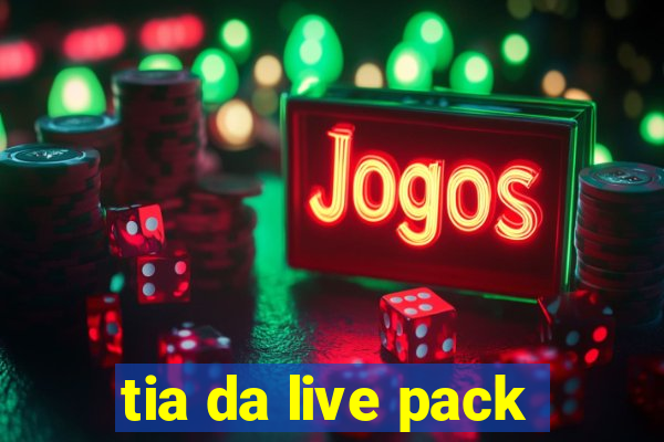 tia da live pack