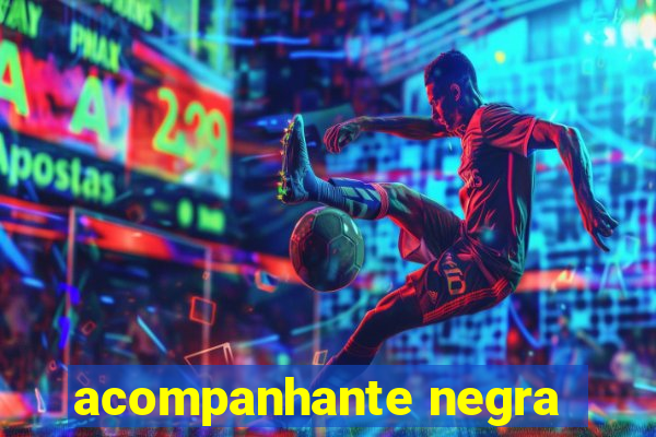 acompanhante negra