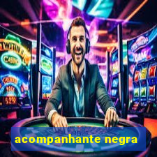 acompanhante negra