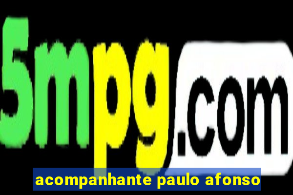 acompanhante paulo afonso