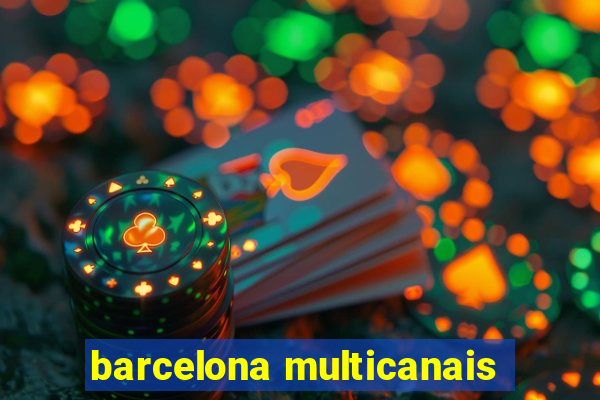 barcelona multicanais