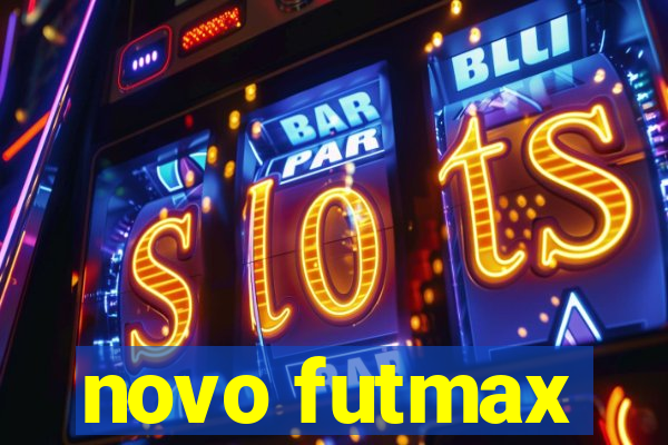 novo futmax