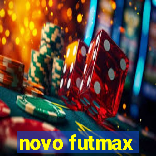 novo futmax