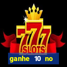 ganhe 10 no cadastro bet