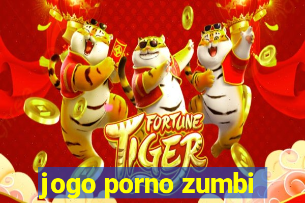 jogo porno zumbi