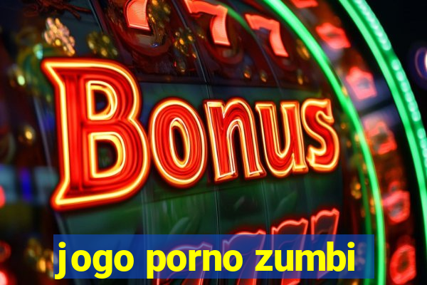 jogo porno zumbi