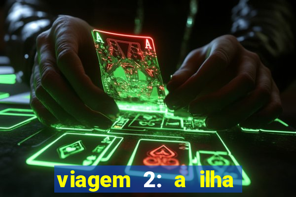 viagem 2: a ilha misteriosa filme completo dublado superflix