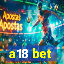 a18 bet