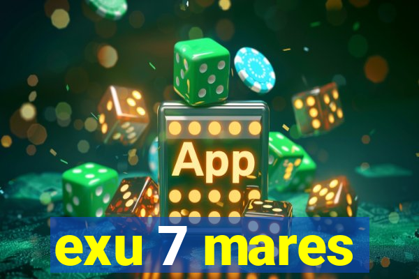 exu 7 mares