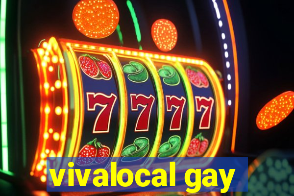 vivalocal gay