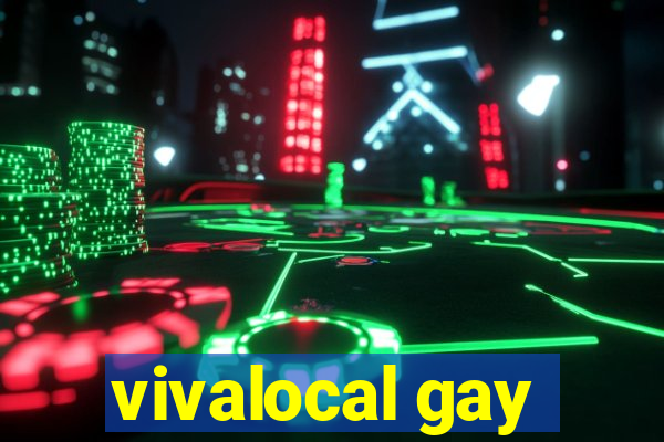 vivalocal gay