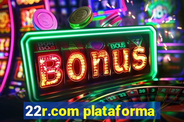 22r.com plataforma