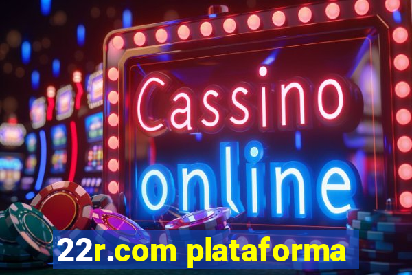 22r.com plataforma