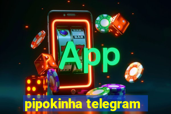 pipokinha telegram