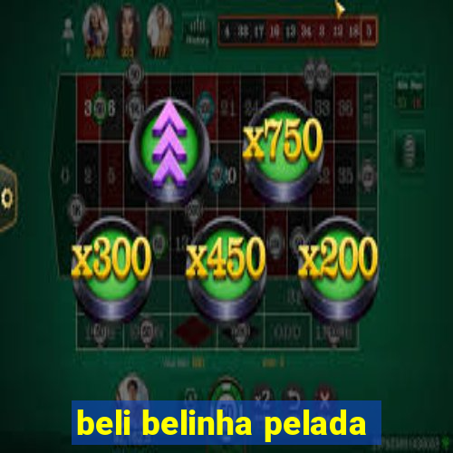 beli belinha pelada