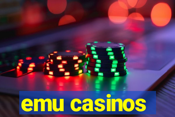 emu casinos