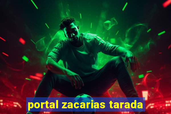 portal zacarias tarada