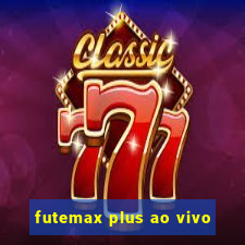 futemax plus ao vivo