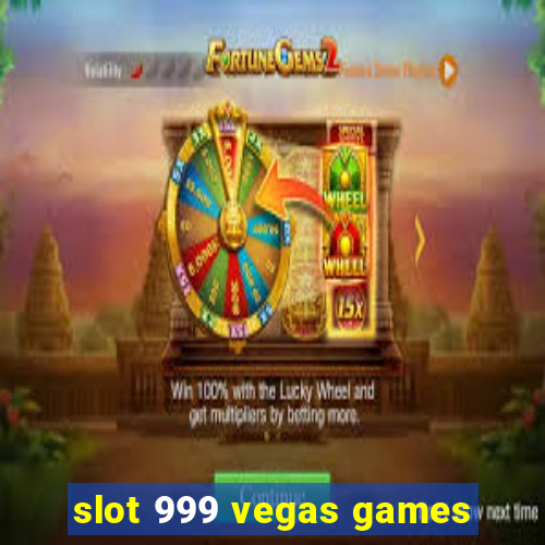 slot 999 vegas games