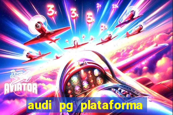 audi pg plataforma de jogos