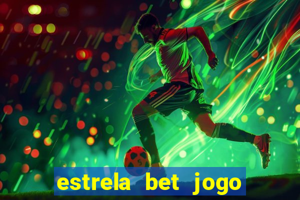 estrela bet jogo do tigre