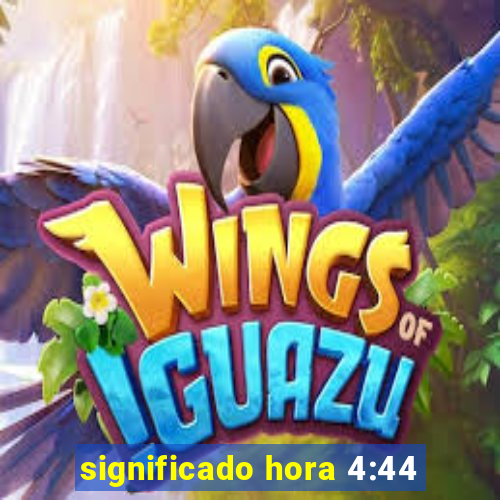 significado hora 4:44