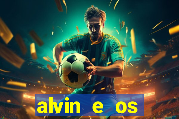 alvin e os esquilos esquiletes nomes