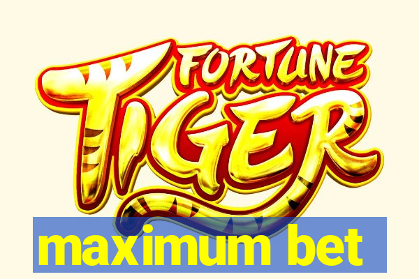 maximum bet