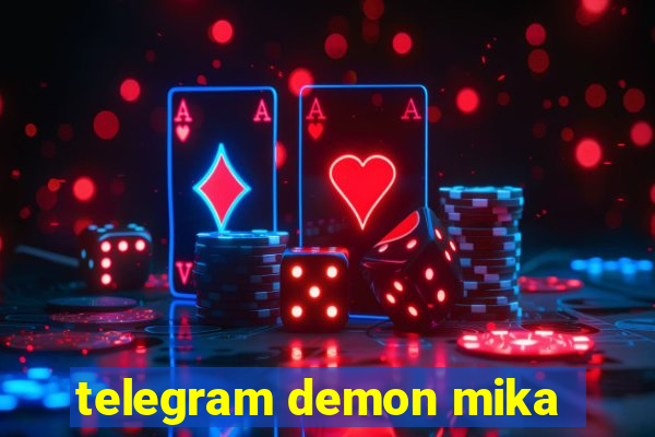 telegram demon mika