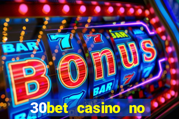 30bet casino no deposit bonus