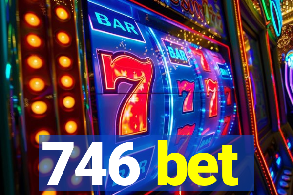 746 bet