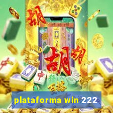 plataforma win 222