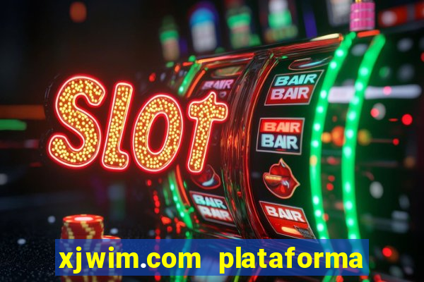 xjwim.com plataforma de jogos