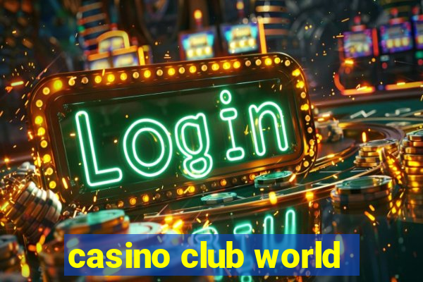 casino club world