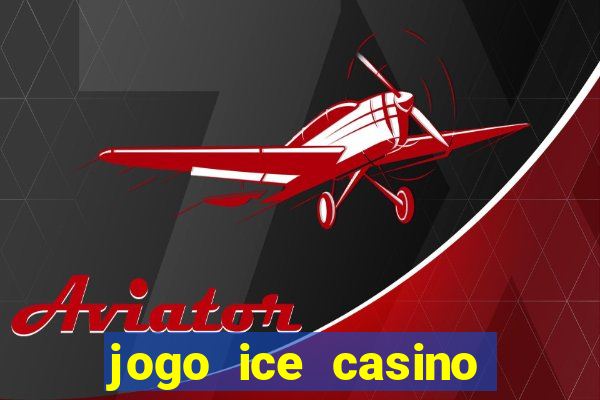 jogo ice casino paga mesmo