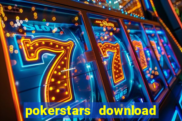 pokerstars download dinheiro real