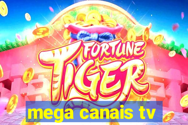 mega canais tv