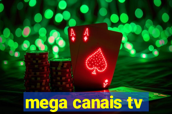 mega canais tv