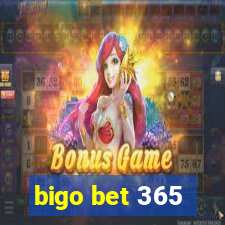 bigo bet 365