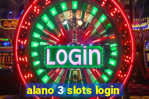 alano 3 slots login