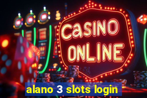 alano 3 slots login