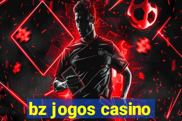 bz jogos casino