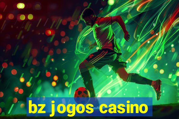 bz jogos casino