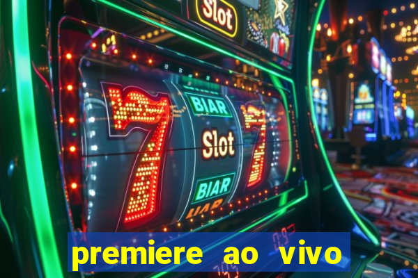 premiere ao vivo gratis fluminense