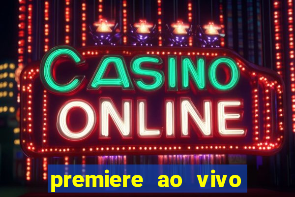 premiere ao vivo gratis fluminense